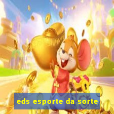 eds esporte da sorte